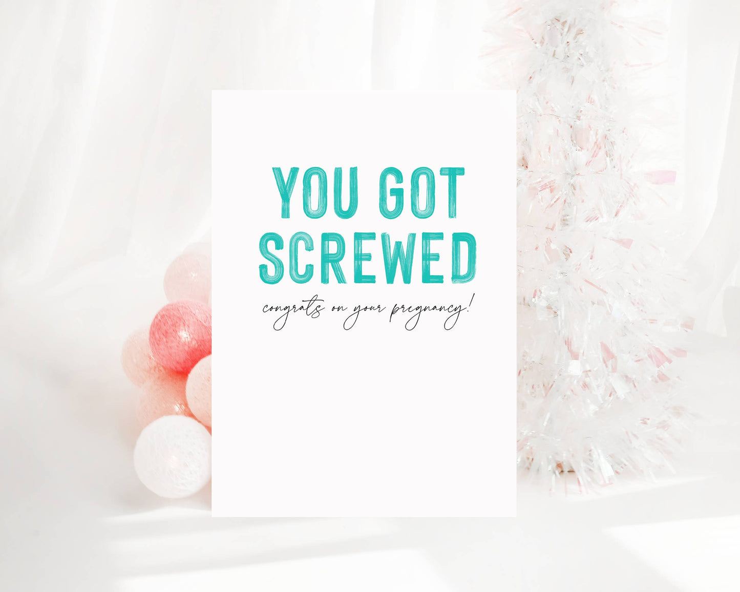 You got Screwed, congrats on your pregnancy!