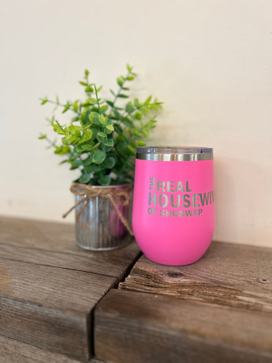 “The Real Housewives of Shuswap Lake” Wine Tumblers