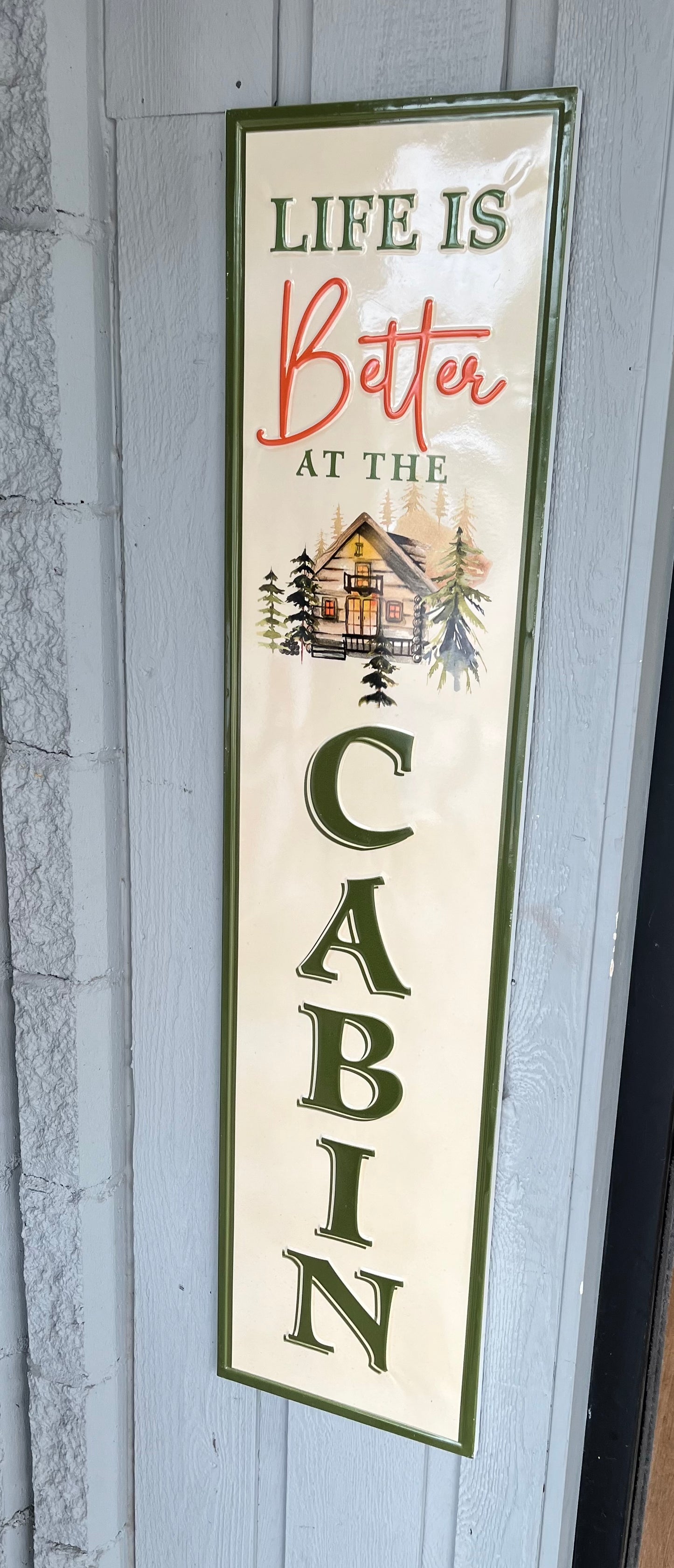 “Life is better at the Cabin” Metal Hanging Sign