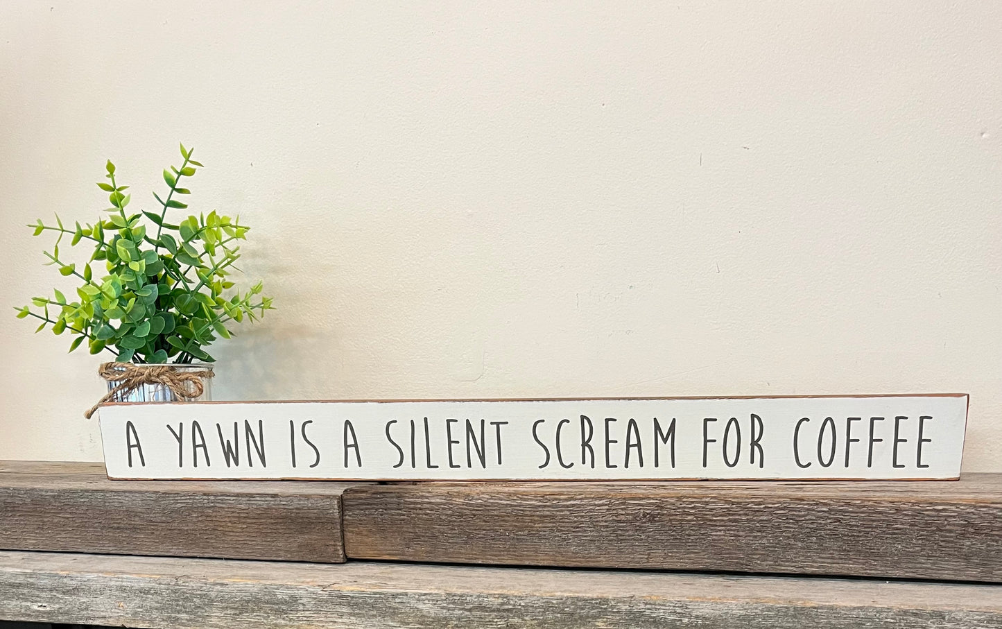 “A Yawn is a Silent Scream” Wooden Block Sign