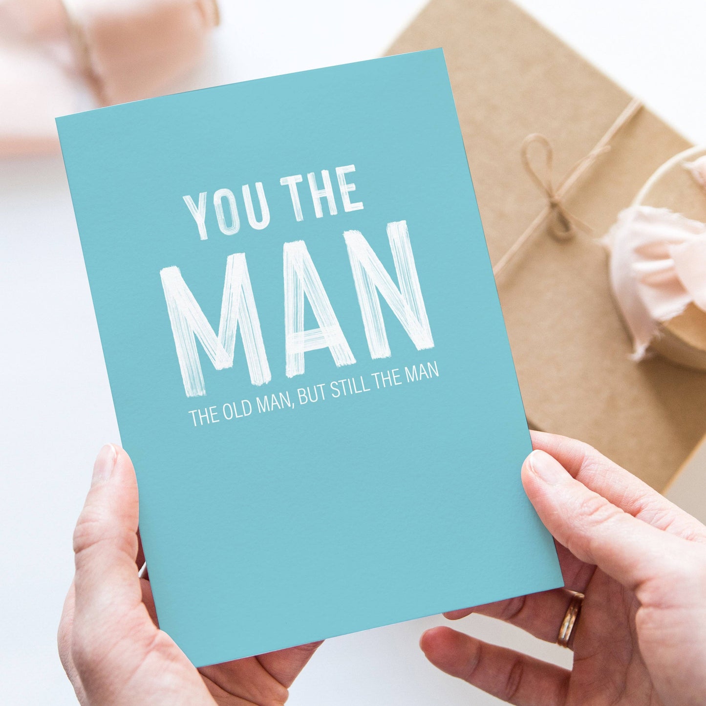 “You the Man, the old man, but still the Man” Greeting Card