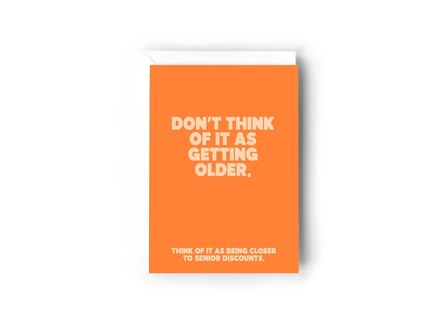 “Don't think of it as Getting Older” Birthday Card