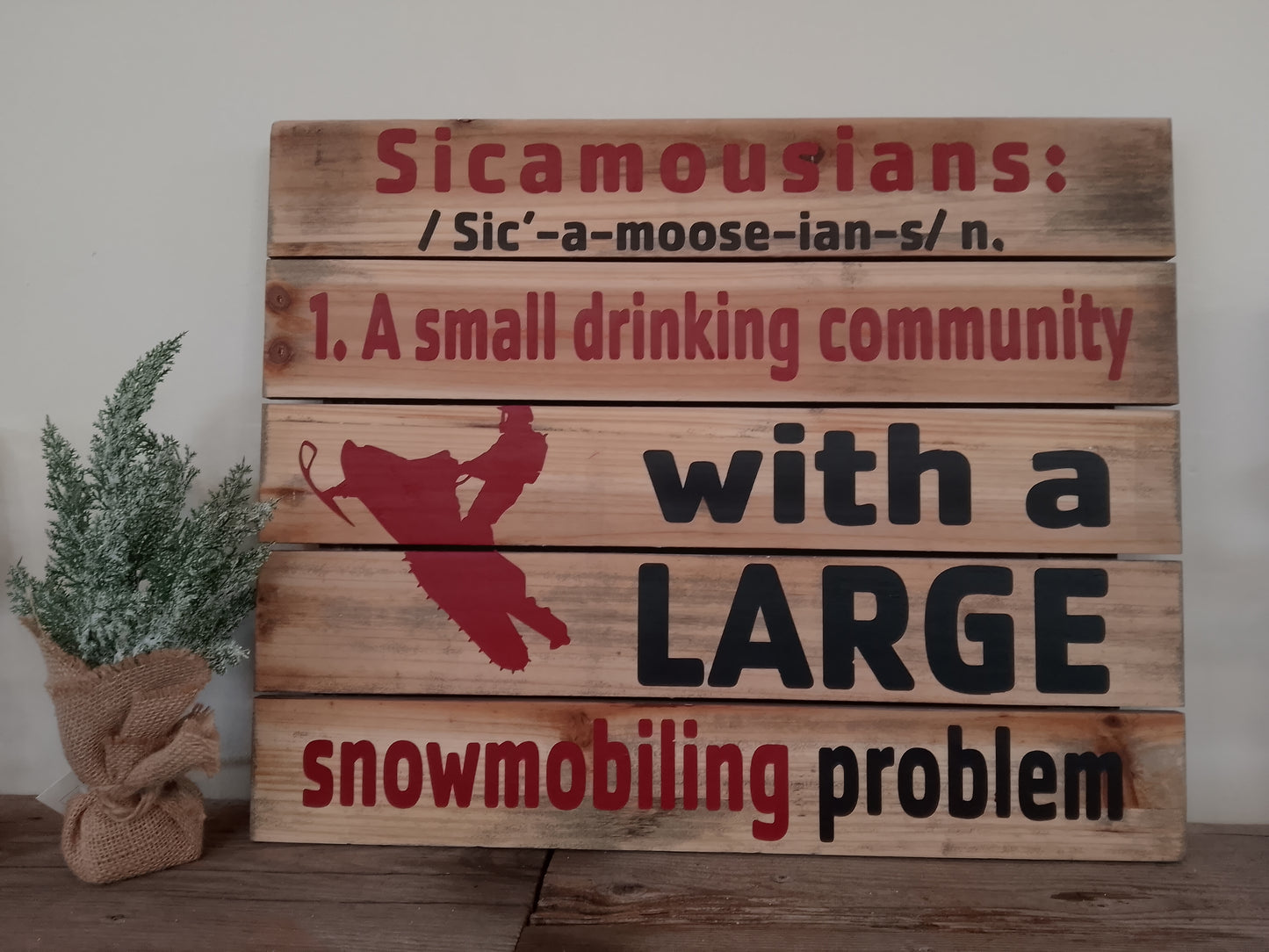 "Sicamousians A large drinking community” Custom Sign