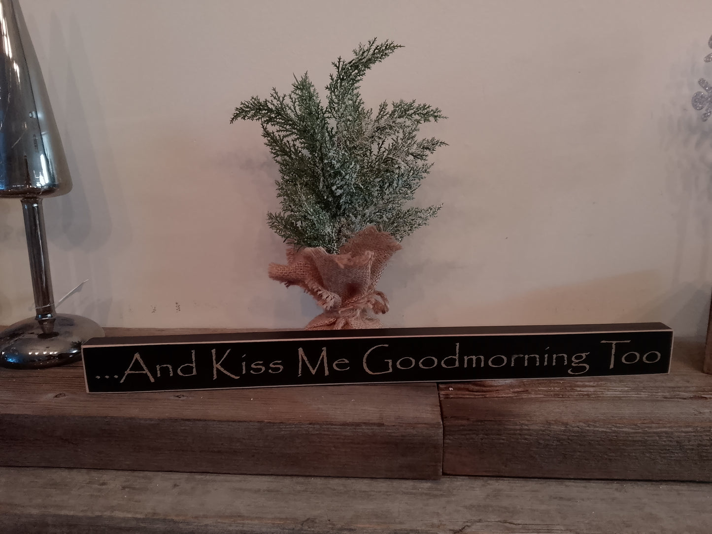 “And Kiss me Good Morning too” Block Sign