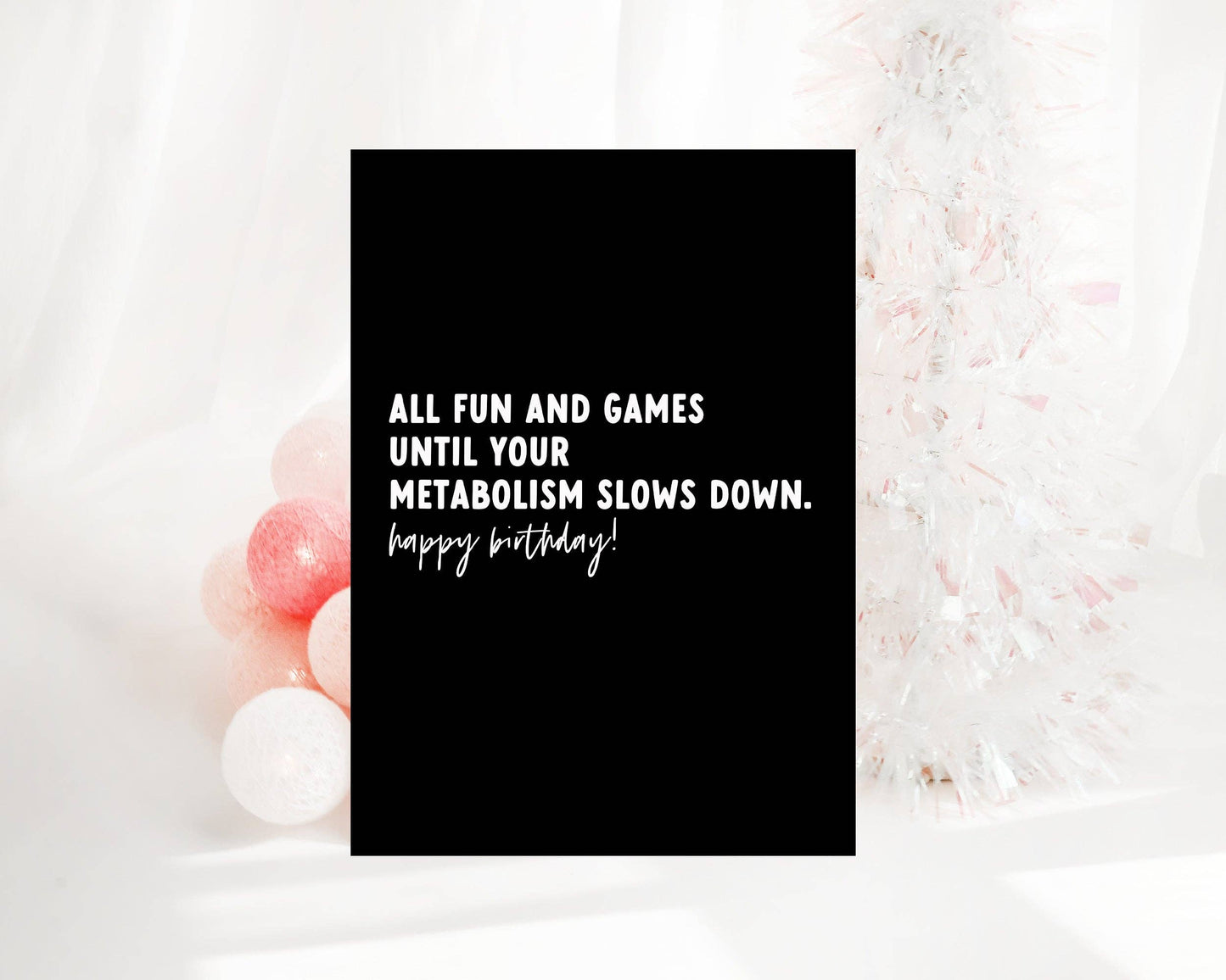 “All Fun and Games Until your Metabolism” Greeting Card