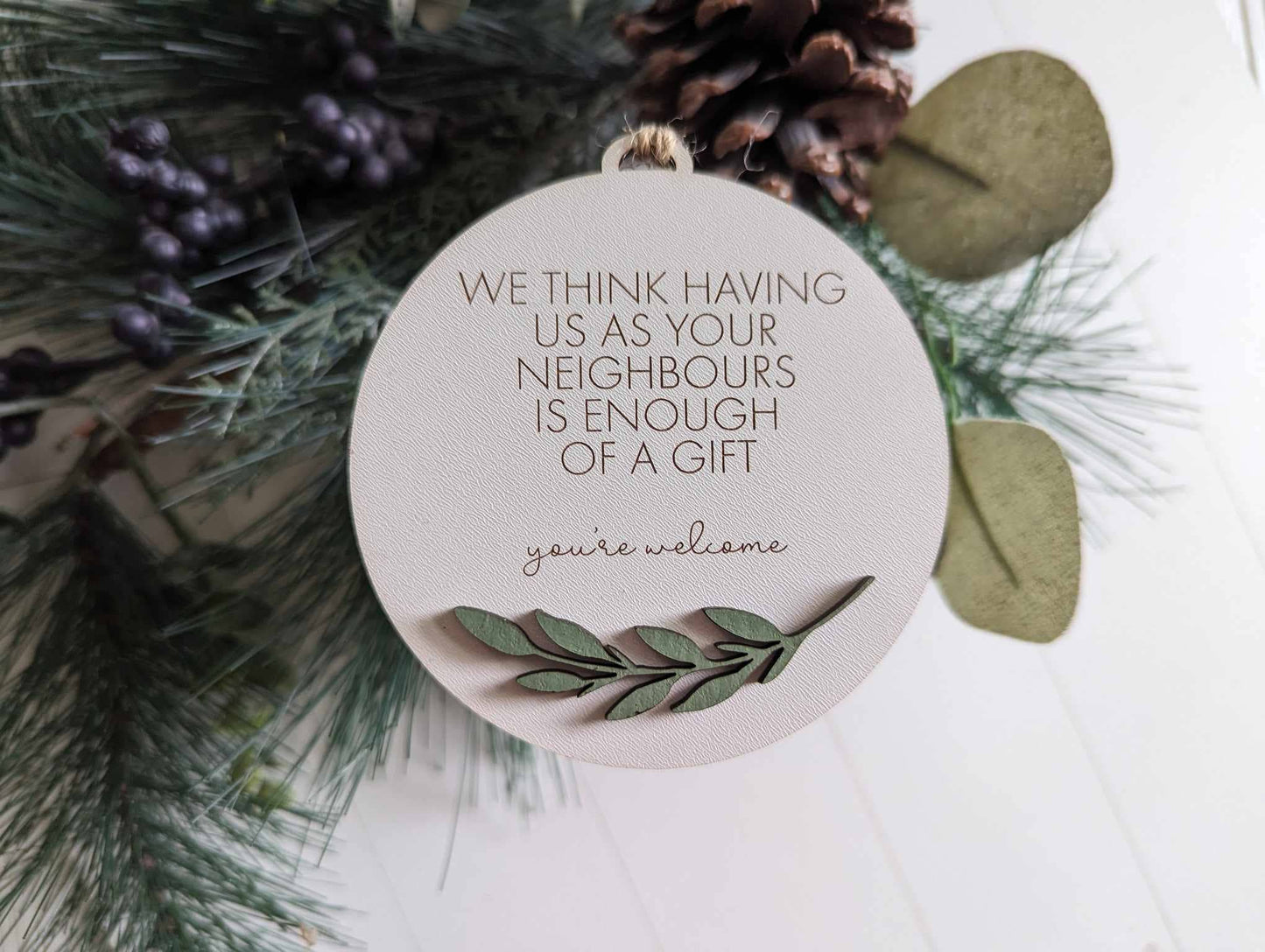 “We Think having you as our Neighbours” Ornament