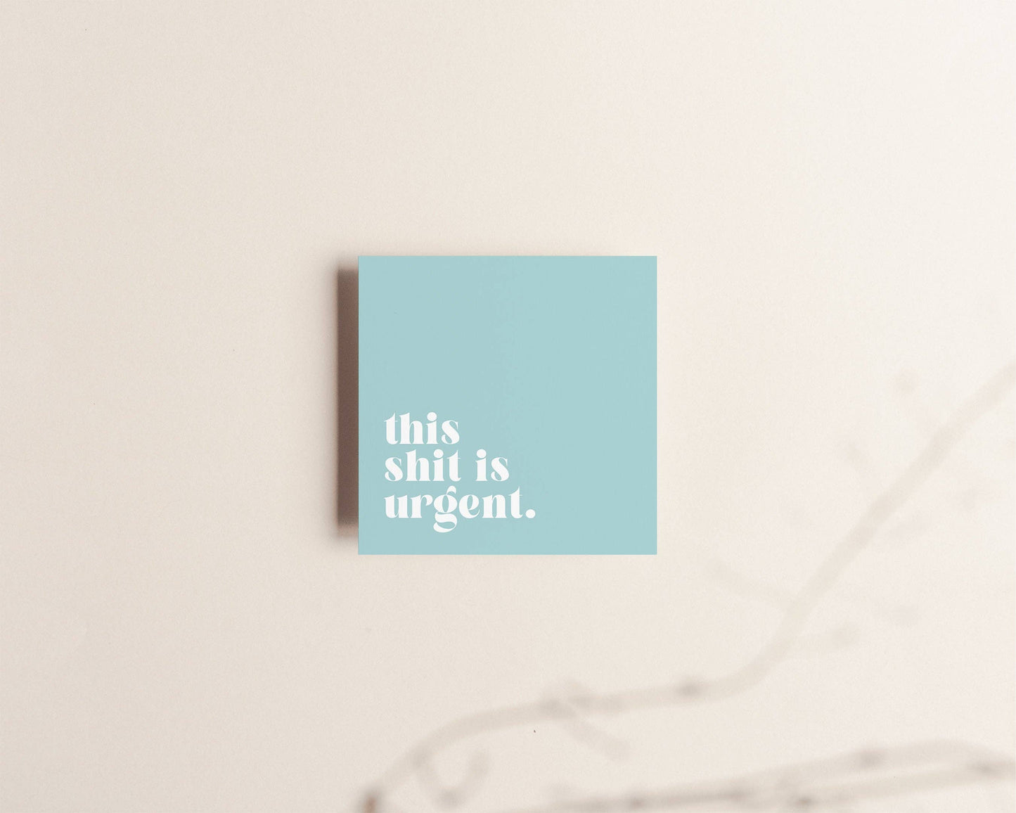 ‘This shit is Urgent” Sticky Notes