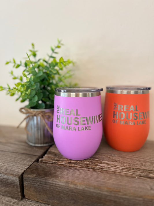 “The Real Housewives of Mara Lake” Wine Tumbler