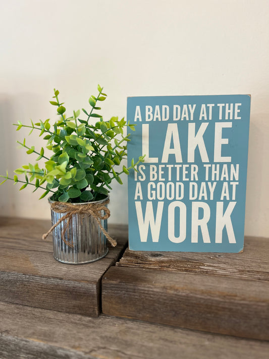 “A Bad Day at the Lake” Wooden Block Sign