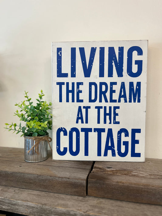 “Living the Dream At the Cottage” Wooden Sign
