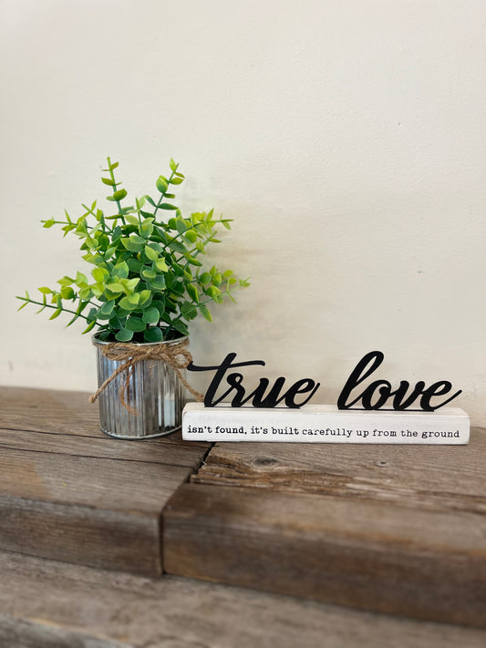 “True love” Tabletop Metal/Wood Sign