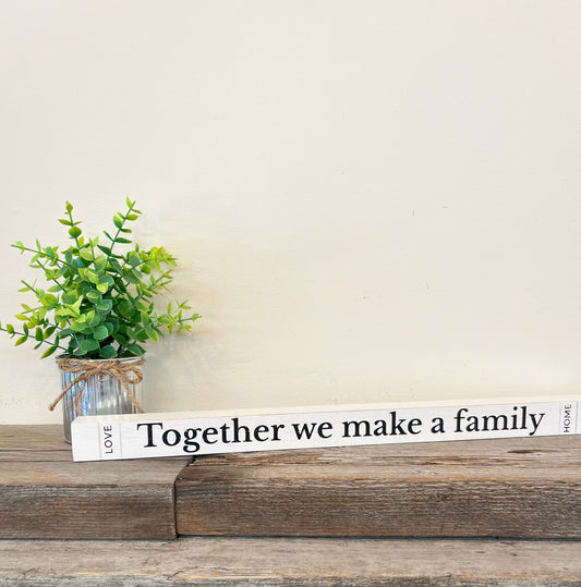 “Together we make a family” Wood Block Sign