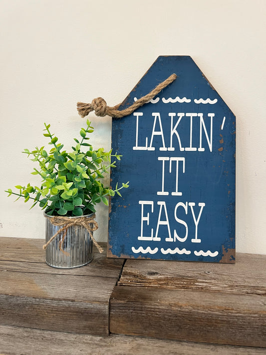 “Lakin’ It Easy” Wooden Hanging Sign with rope