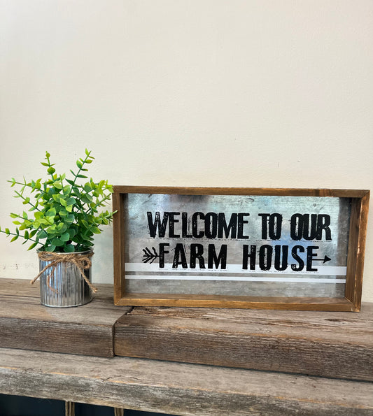“Welcome to our Farm House” Framed Block Sign