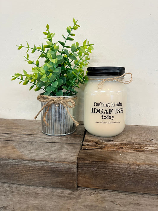 Kind Moose 100% Soy Wax Candle-“feelin’ kinda IDGAF-ish today”