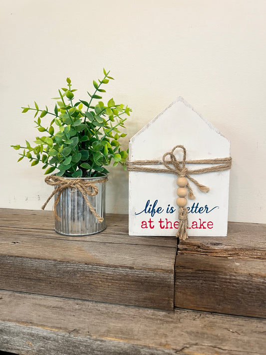 "Life is better at the Lake”Block Sign