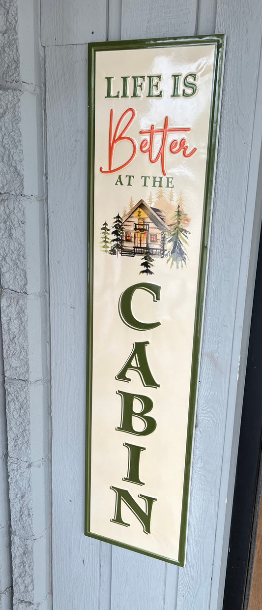 “Life is better at the Cabin” Metal Hanging Sign