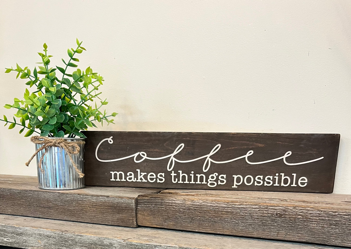 “Coffee makes things possible” Block Sign