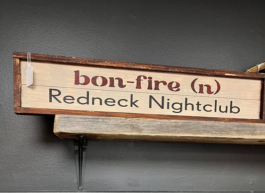 “bon-fire redneck Nightclub” Block Sign