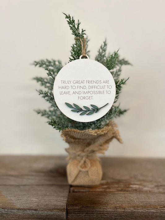 “Truly Great Friends are Hard to Find” Laser Cut Wood Ornament