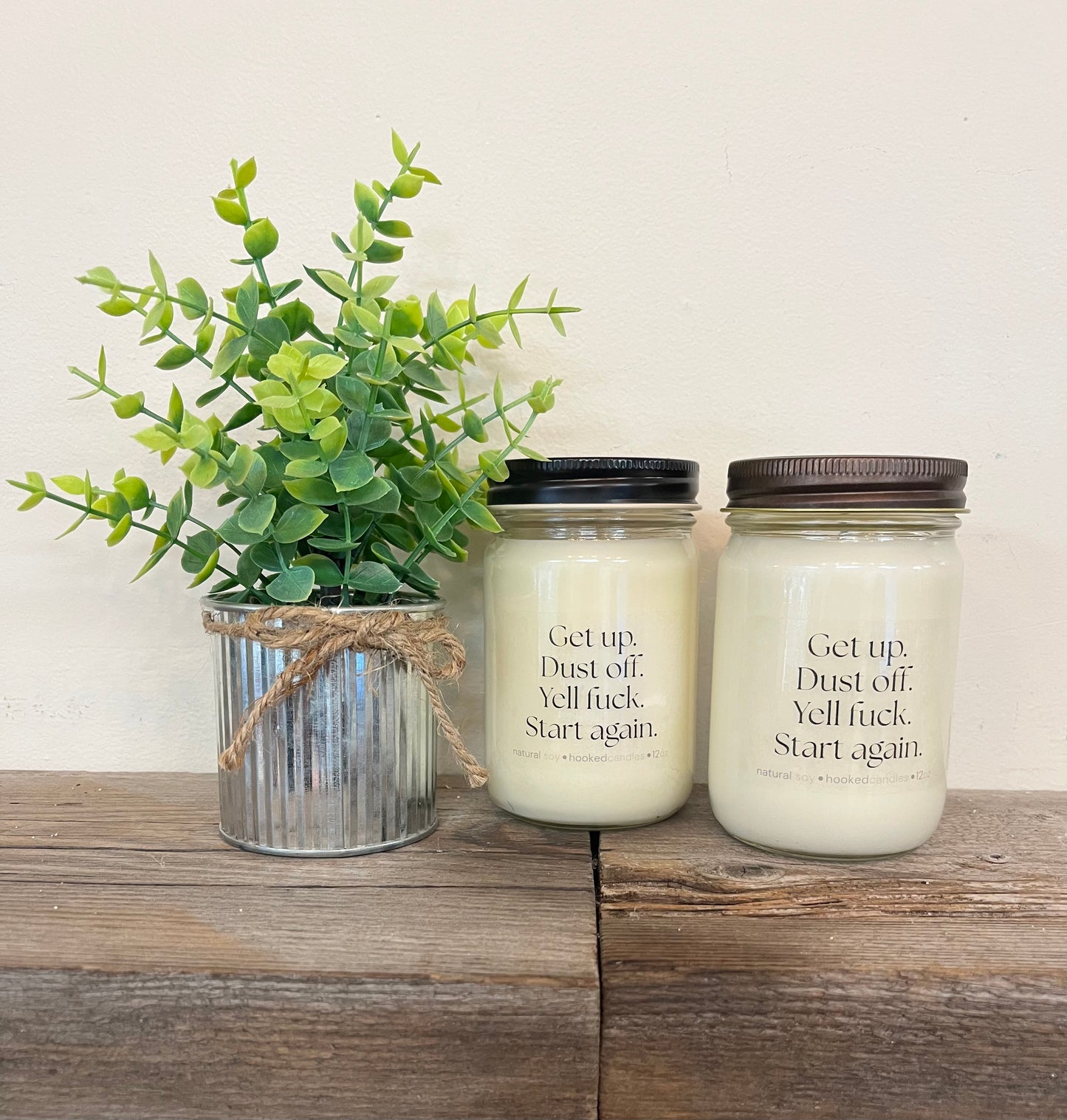 "Get up Dust off" 100% Natural Soy Candle