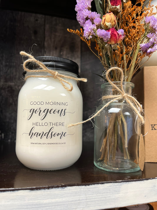 “Good morning gorgeous” Kind Moose 100% Natural Soy Candle