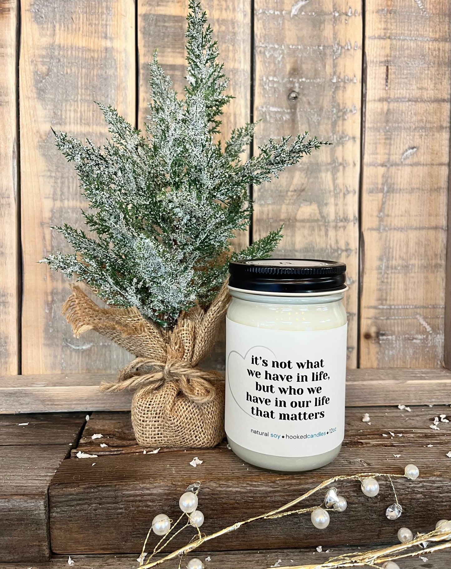 “It’s not what we have in life” 100% Natural Soy Candle