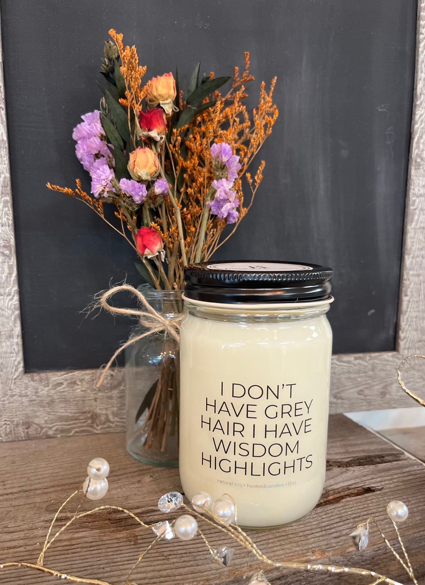 "I don't have Grey Hair" Hooked Candle