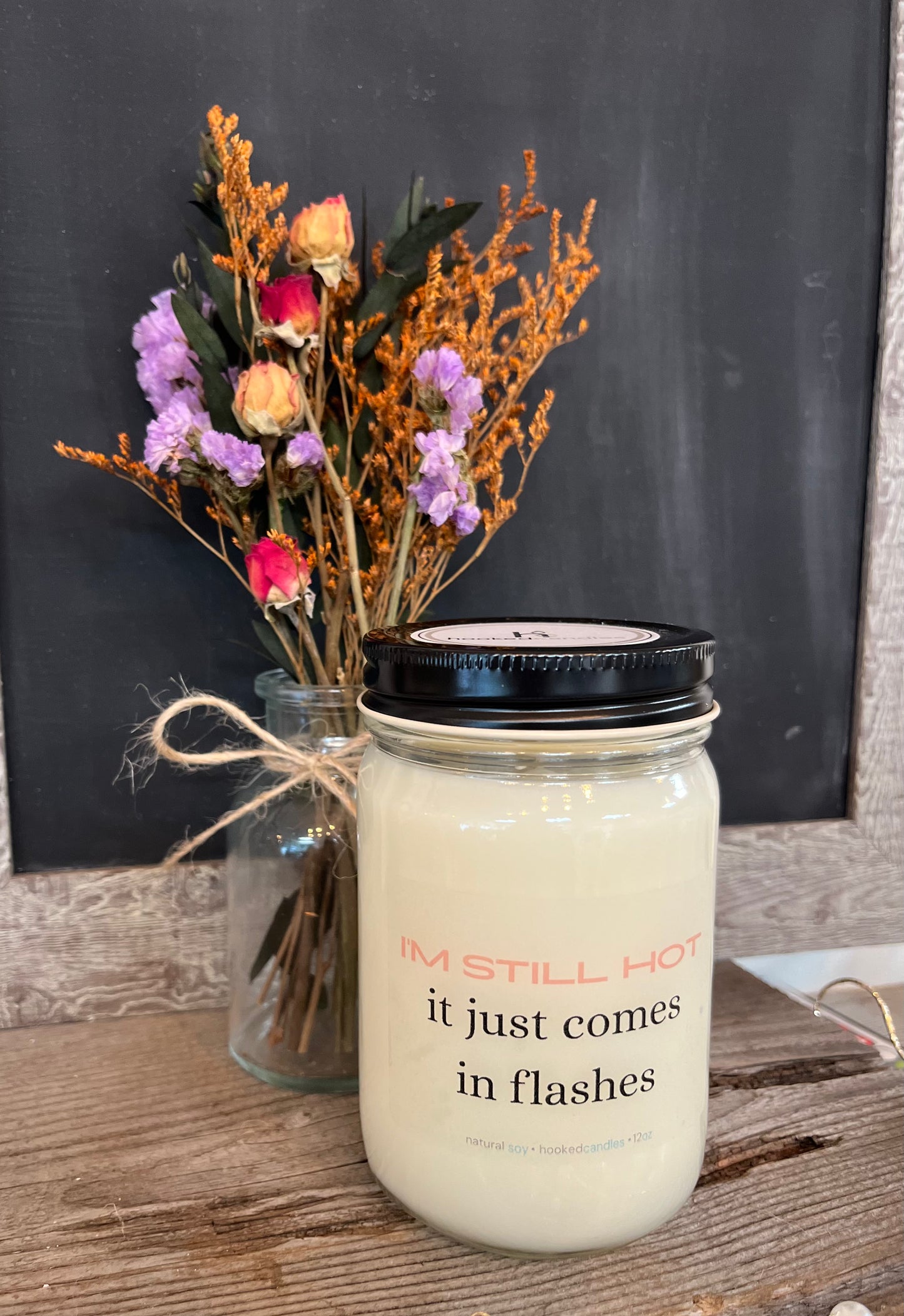 "I'm still hot" Hooked Candle