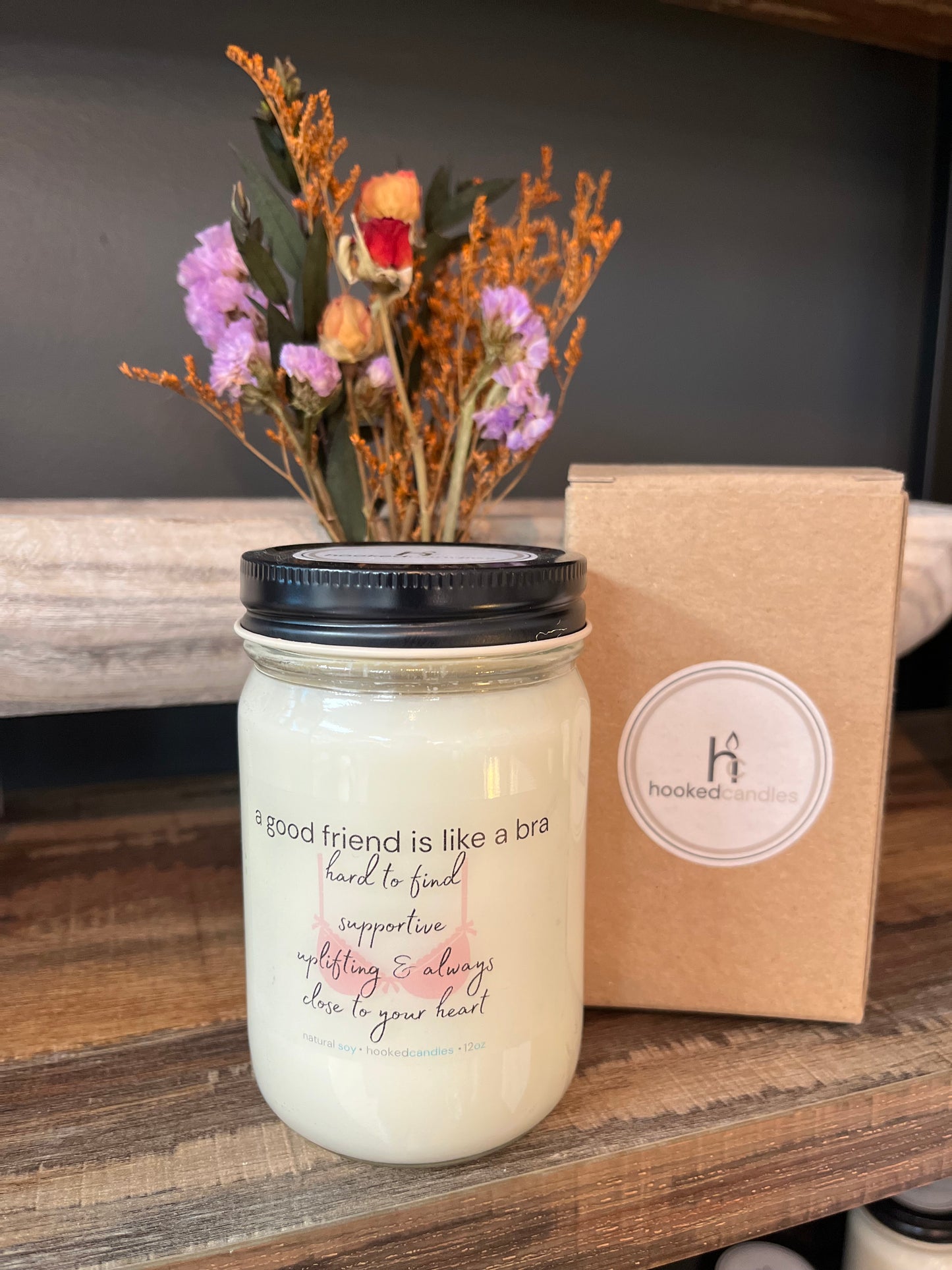 “A good friend is like a bra” Mason Jar Message Candle