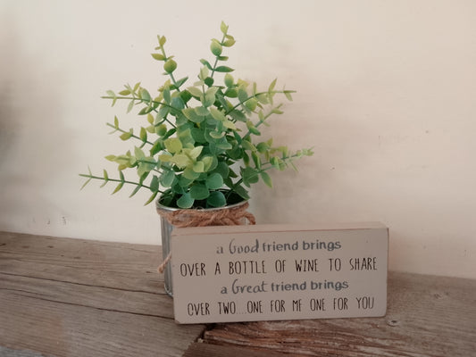 “A Good Friend Brings Wine” Wooden Block Sign