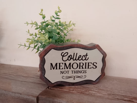 “Collect Memories” Metal Sign