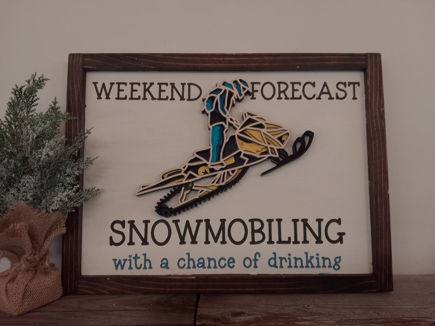 "Weekend Forecast Snowmobiling" Sign