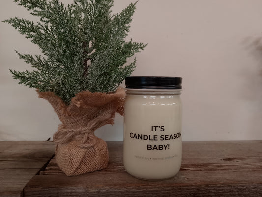 "It's Candle Season Baby" 100% Natural Soy Candle