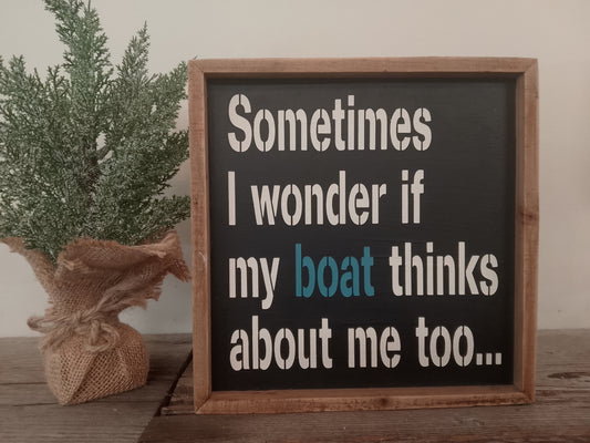 "Sometimes I wonder if my Boat" Framed Block Sign