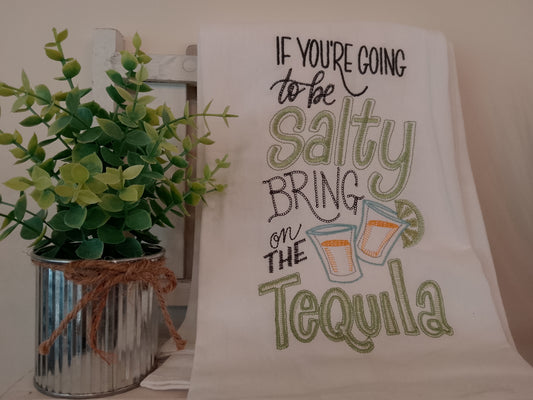 "If you are going to be Salty" Kitchen Tea Towel