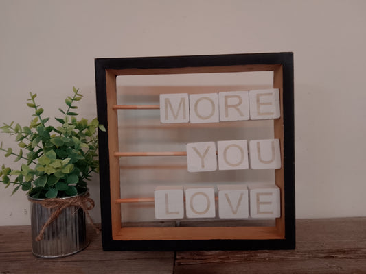 "More You Love" Block Sign