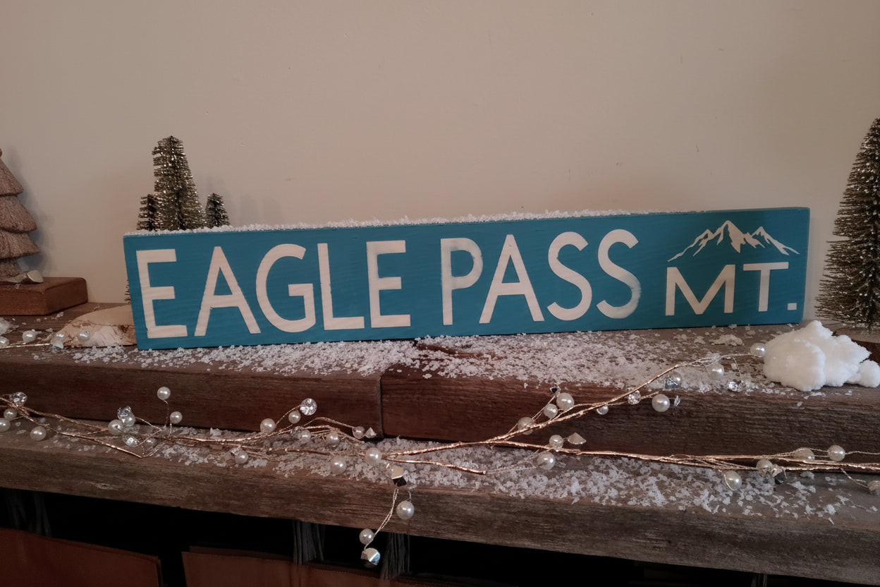 "Eagle Pass Mt" Custom Wood Sign