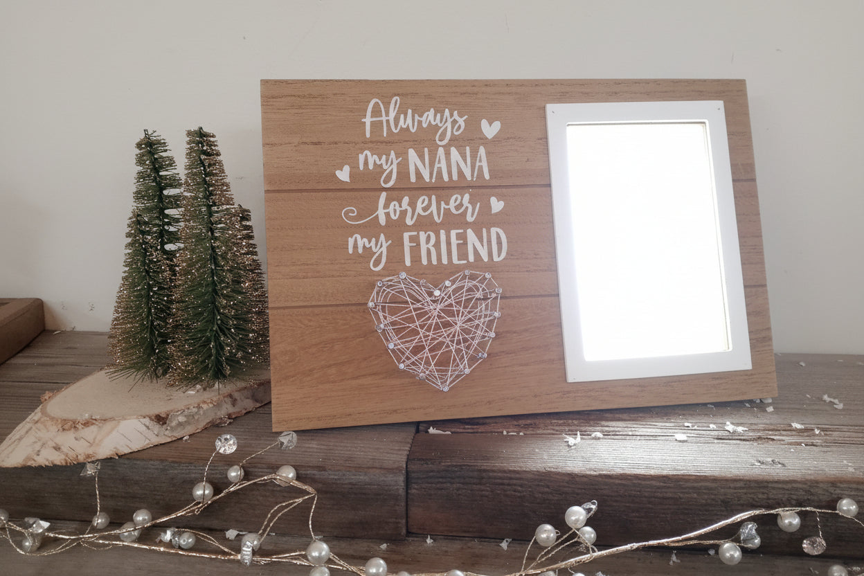 "Always my Nana forever my Friend" Wood Photo Frame