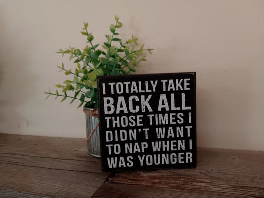 “I totally take back all those times” Block Sign