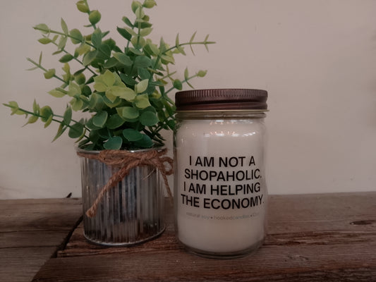 "I am not a Shopaholic" 100% Natural Soy Candle