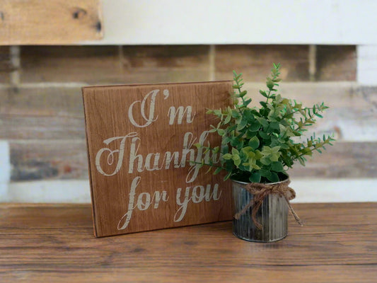 "I'm Thankful for you" Block Sign