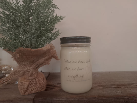 "When we have each other" 100% Natural Soy Candle